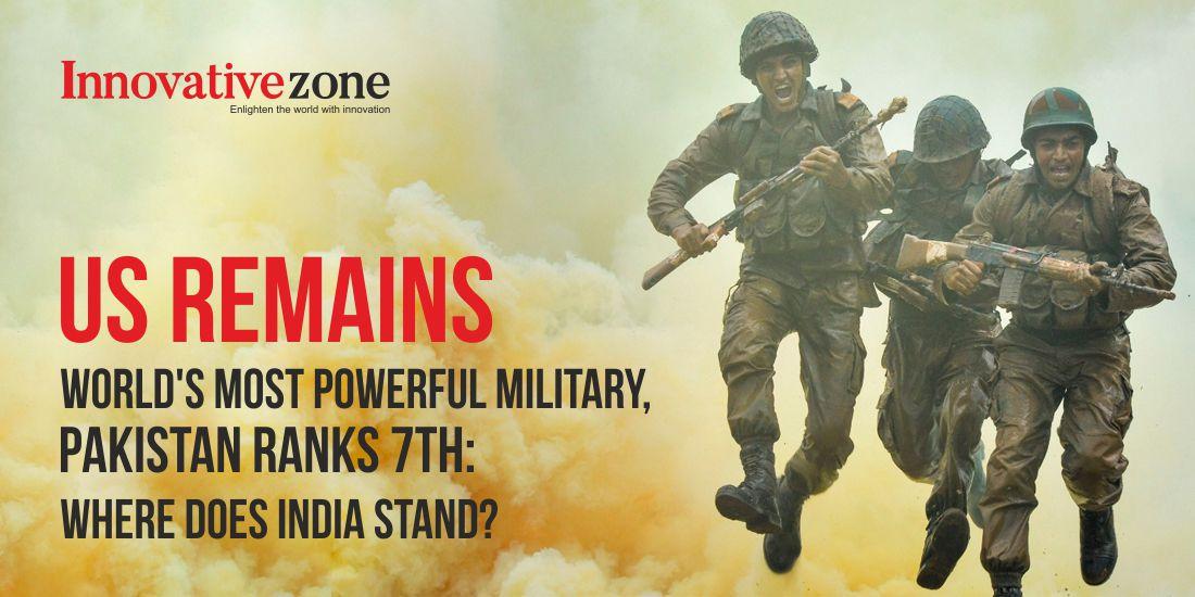 US Remains World's Most Powerful Military, Pakistan Ranks 7th: Where Does India Stand?