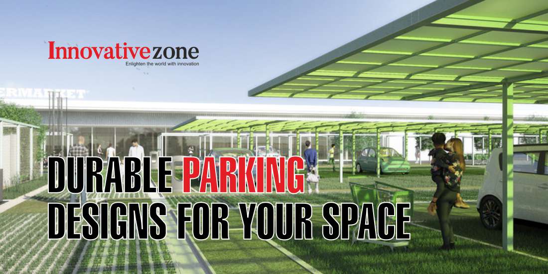 Durable Parking Designs for your Space