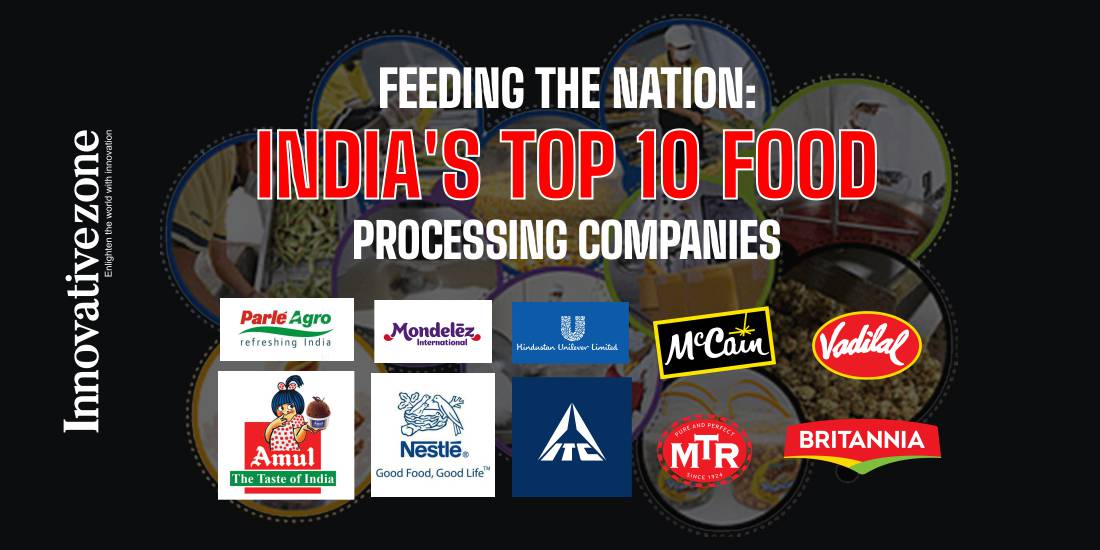 Feeding the Nation: India's Top 10 Food Processing Companies