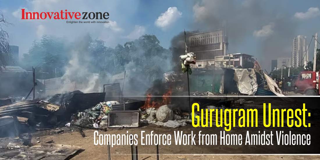 Gurugram Unrest: Companies Enforce Work from Home Amidst Violence