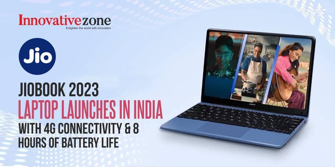 JioBook 2023 Laptop Launches in India with 4G Connectivity & 8 Hours of Battery Life