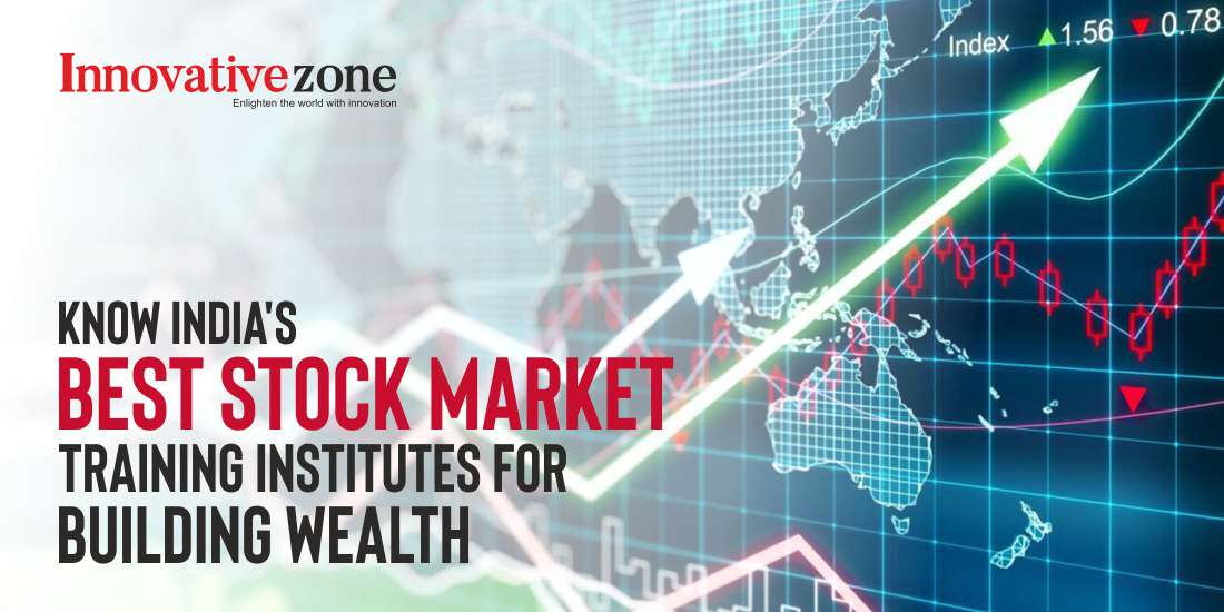 Know India’s Best Stock Market Training Institutes for Building Wealth
