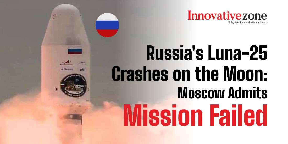 Russia's Luna-25 Crashes on the Moon: Moscow Admits Mission Failed