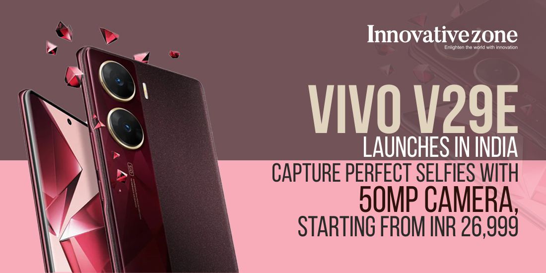 Vivo V29e Launches in India: Capture Perfect Selfies with 50MP Camera, Starting from INR 26,999