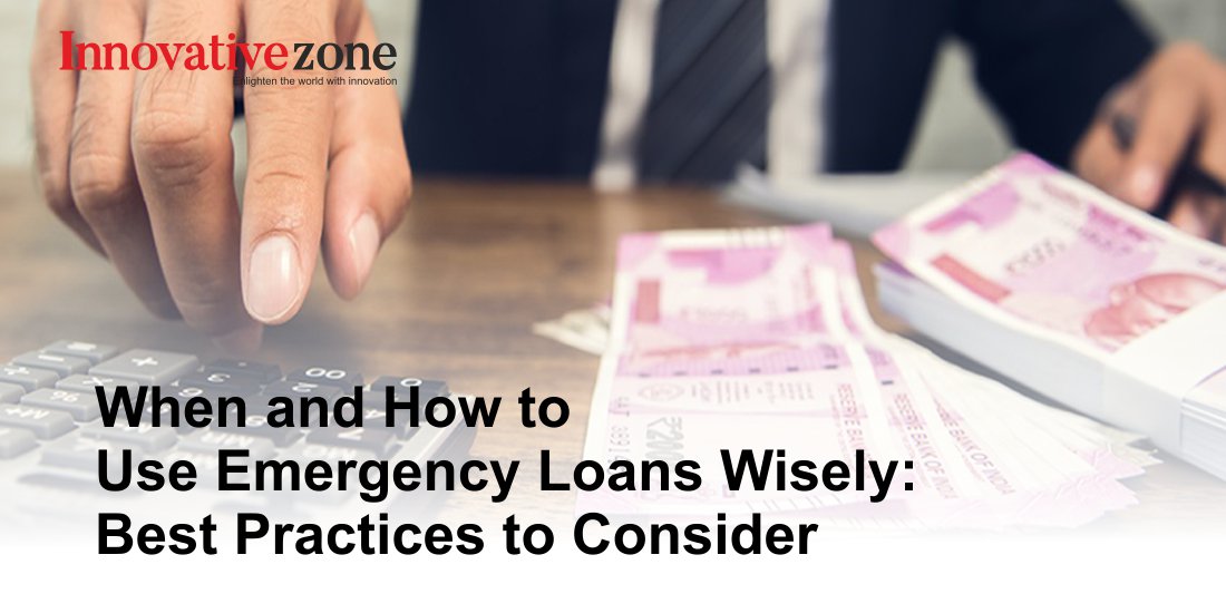 When and How to Use Emergency Loans Wisely: Best Practices to Consider