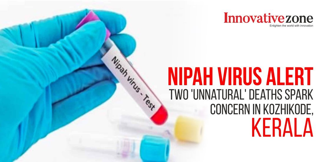 Nipah Virus Alert: Two 'Unnatural' Deaths Spark Concern in Kozhikode, Kerala