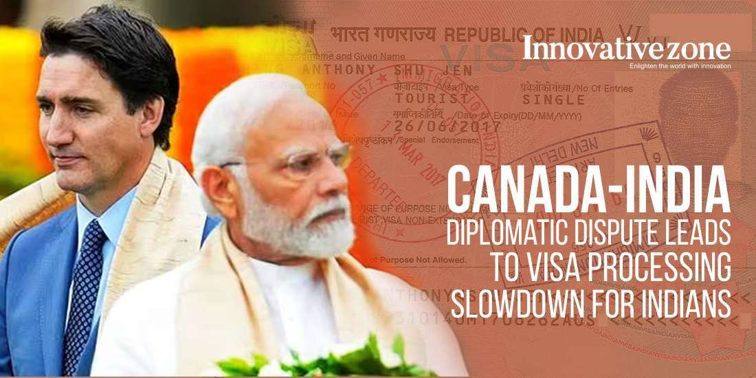 Canada-India Diplomatic Dispute Leads to Visa Processing Slowdown for Indians