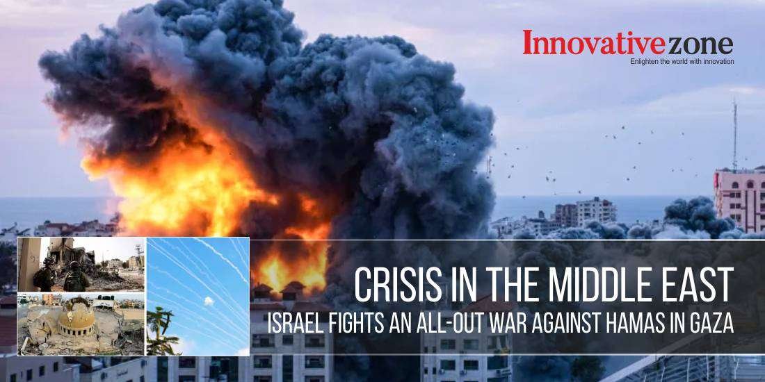 Crisis in the Middle East: Israel Fights an All-Out War Against Hamas in Gaza