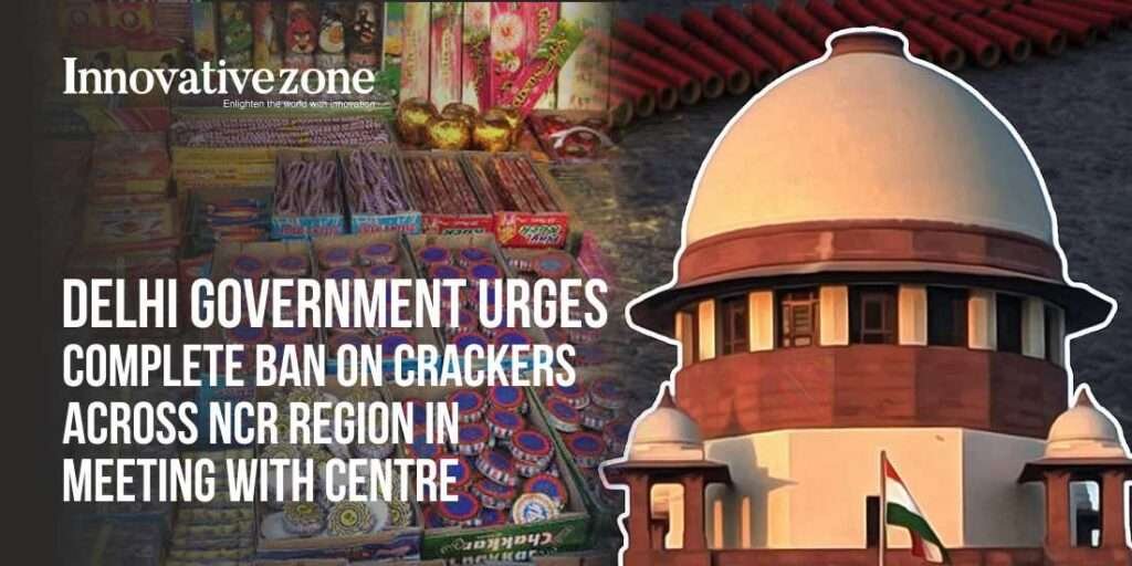 Delhi Government Urges Complete Ban on Crackers Across NCR Region in Meeting with Centre