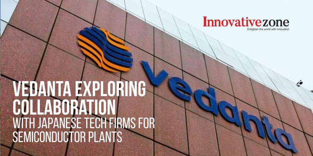 Vedanta Exploring Collaboration with Japanese Tech Firms for Semiconductor Plants