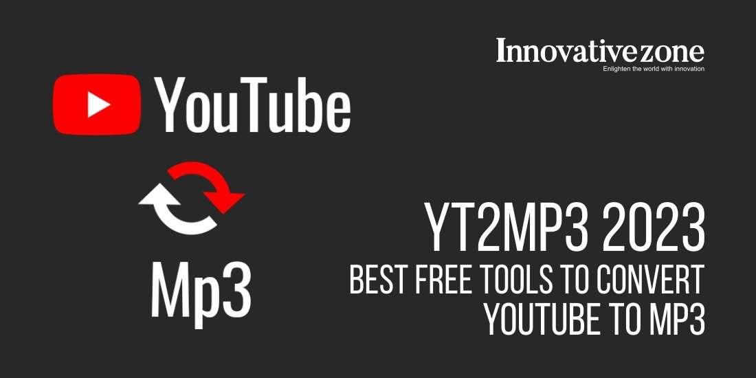 Yt2MP3 2023: Best Free Tools to Convert YouTube to MP3 