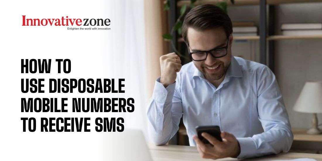 How to Use Disposable Mobile Numbers to Receive SMS