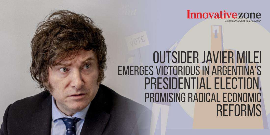 Outsider Javier Milei Emerges Victorious in Argentina's Presidential Election, Promising Radical Economic Reforms