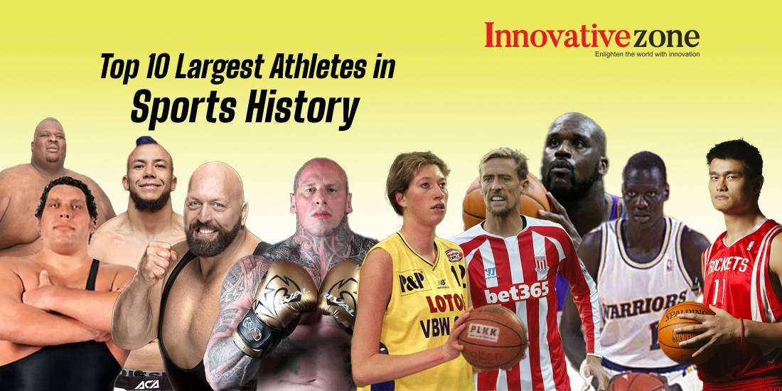 Top 10 Largest Athletes in Sports History
