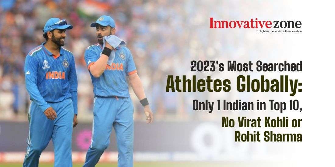 2023's Most Searched Athletes Globally: Only 1 Indian in Top 10, No Virat Kohli or Rohit Sharma