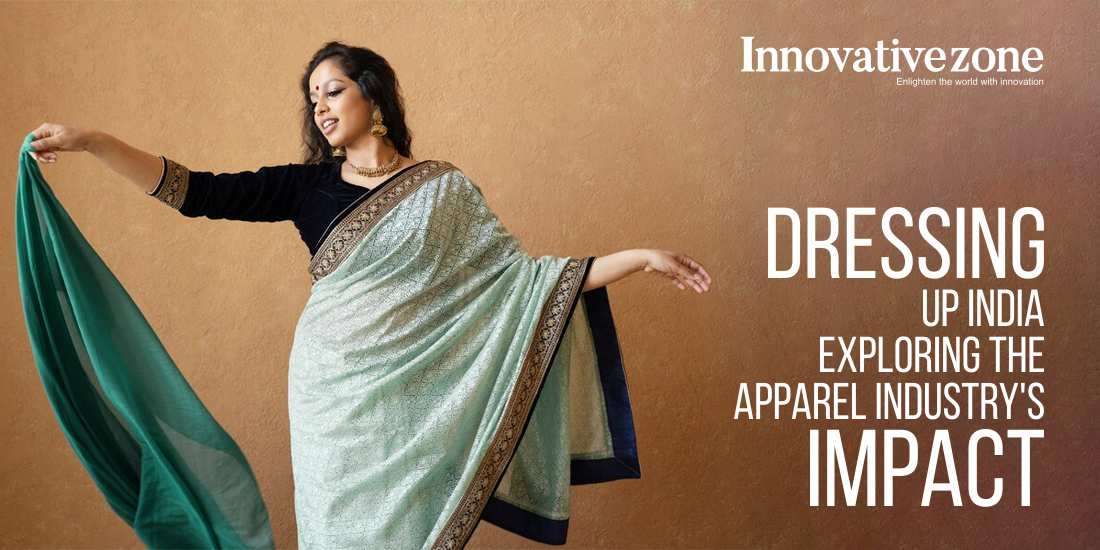 Dressing Up India: Exploring the Apparel Industry’s Impact