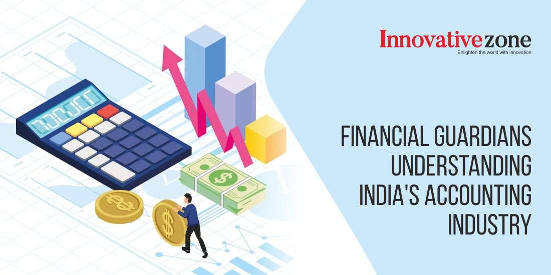 Financial Guardians: Understanding India’s Accounting Industry