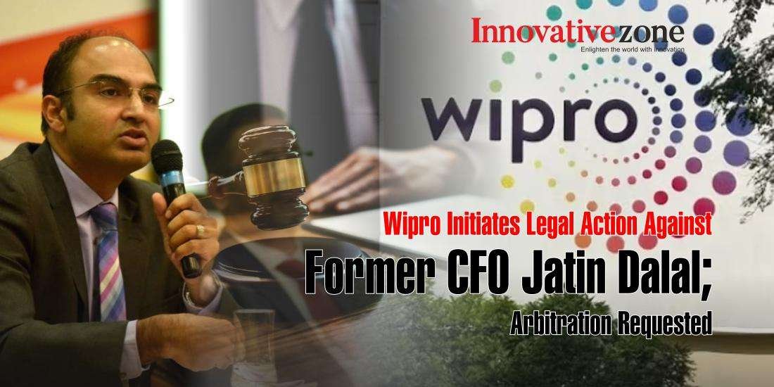 Wipro Initiates Legal Action Against Former CFO Jatin Dalal; Arbitration Requested