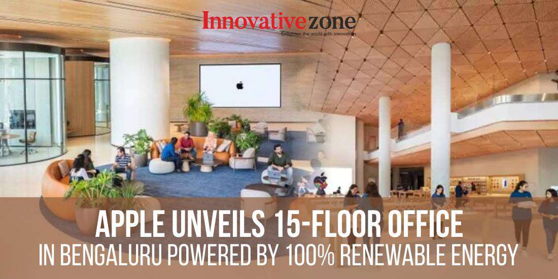 Apple Unveils 15-Floor Office in Bengaluru Powered by 100% Renewable Energy
