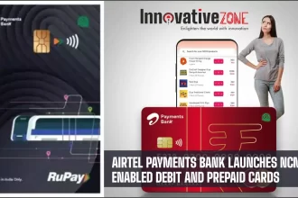Airtel Payments Bank Launches NCMC Enabled Debit And Prepaid Cards