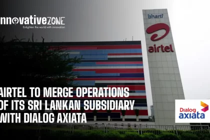 Airtel To Merge Operations Of Its Sri Lankan Subsidiary With Dialog Axiata