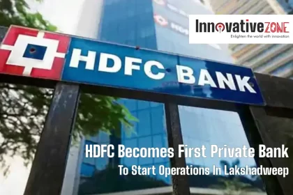 HDFC Becomes First Private Bank To Start Operations In Lakshadweep