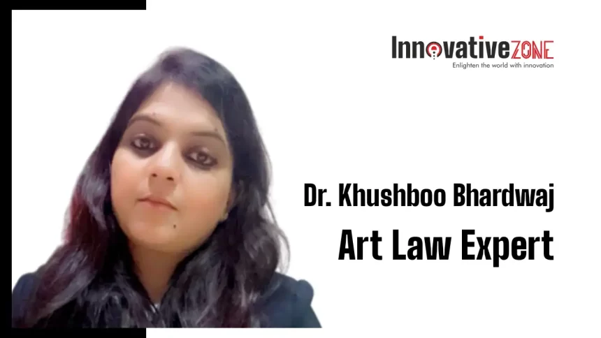 Dr. Khushboo Bhardwaj Art Law Expert