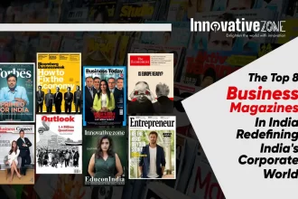 The Top 8 Business Magazines In India Redefining India's Corporate World