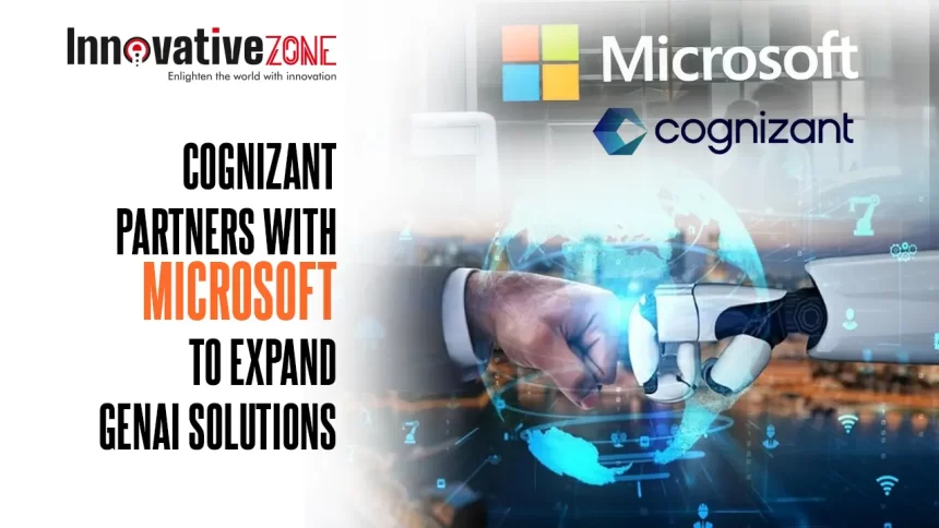 Cognizant Partners With Microsoft To Expand GenAI Solutions