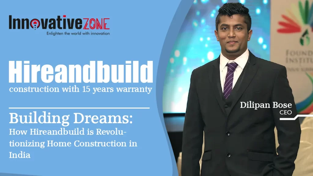 Building Dreams: How Hireandbuild is Revolutionizing Home Construction in India