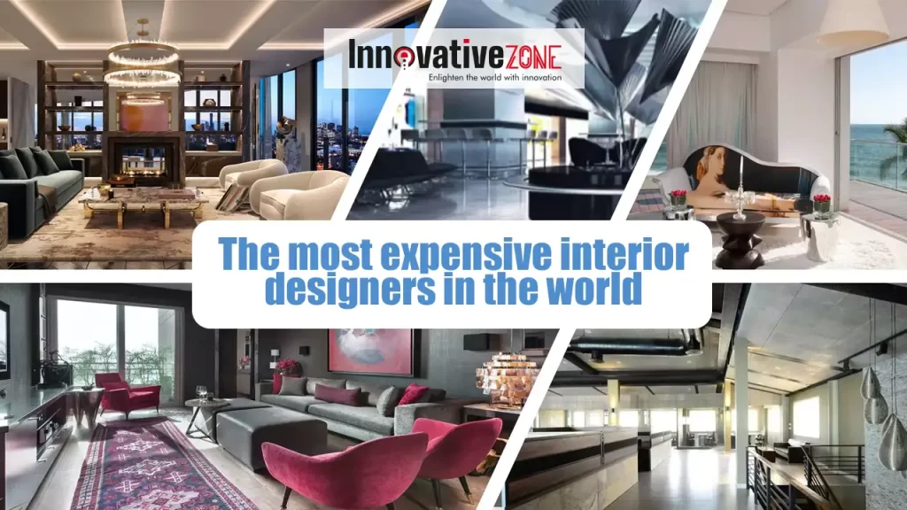 Explore The most expensive interior designers in the world