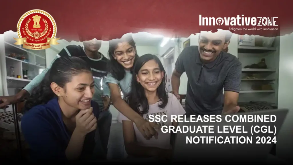 SSC Releases Combined Graduate Level (CGL) Notification 2024