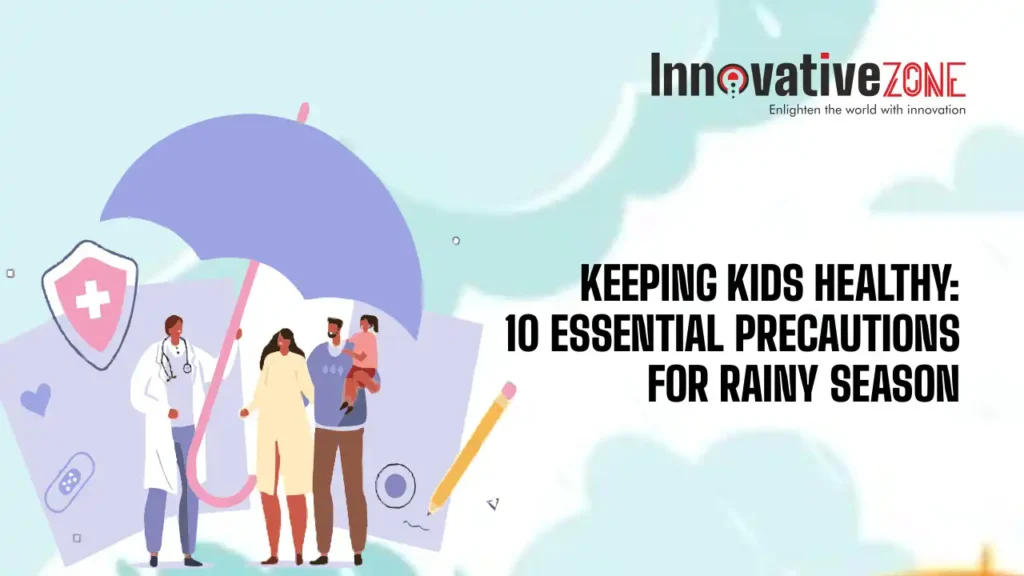 Keeping kids healthy: 10 essential precautions for rainy season