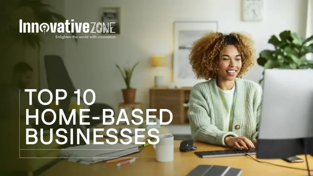 Top 10 home-based businesses