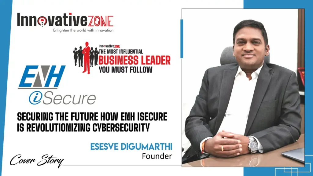 SECURING THE FUTURE HOW ENH iSecure IS REVOLUTIONIZING CYBERSECURITY