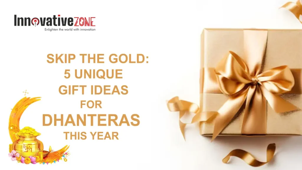 Skip the Gold 5 Unique Gift Ideas for Dhanteras This Year