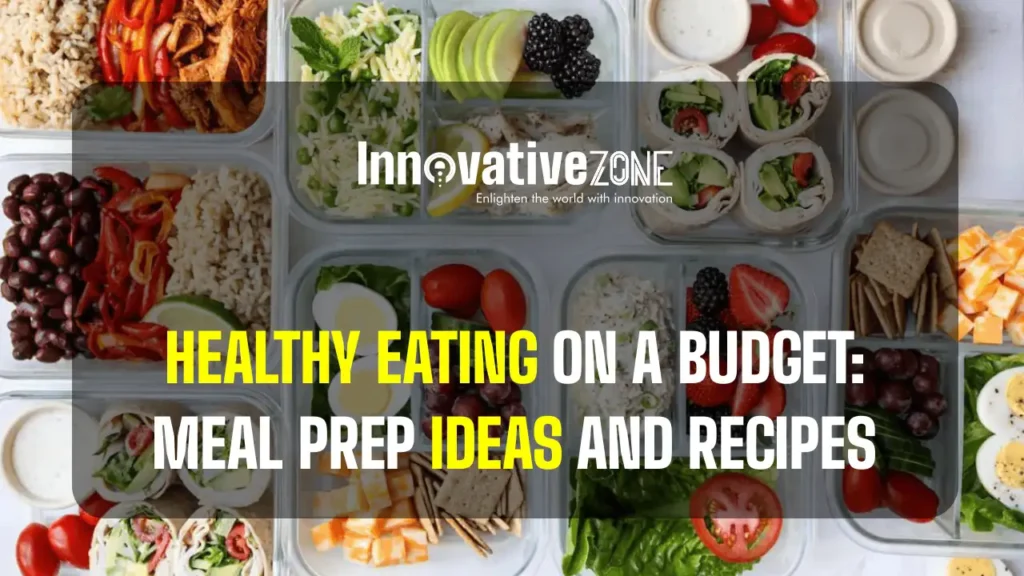 Healthy Eating on a Budget Meal Prep Ideas and Recipes.webp