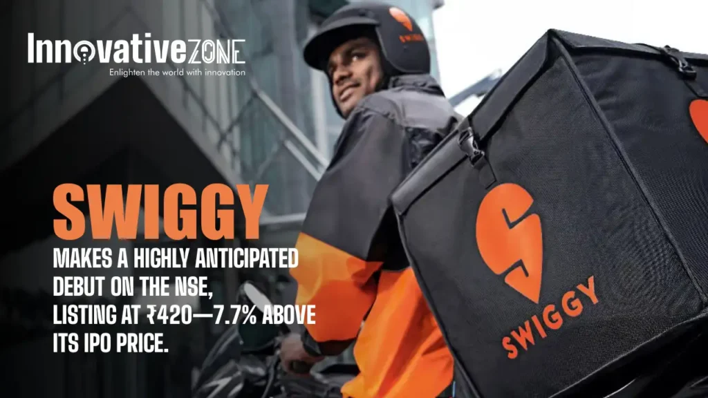 Swiggy makes a highly anticipated debut on the NSE, listing at ₹420—7.7% above its IPO price.