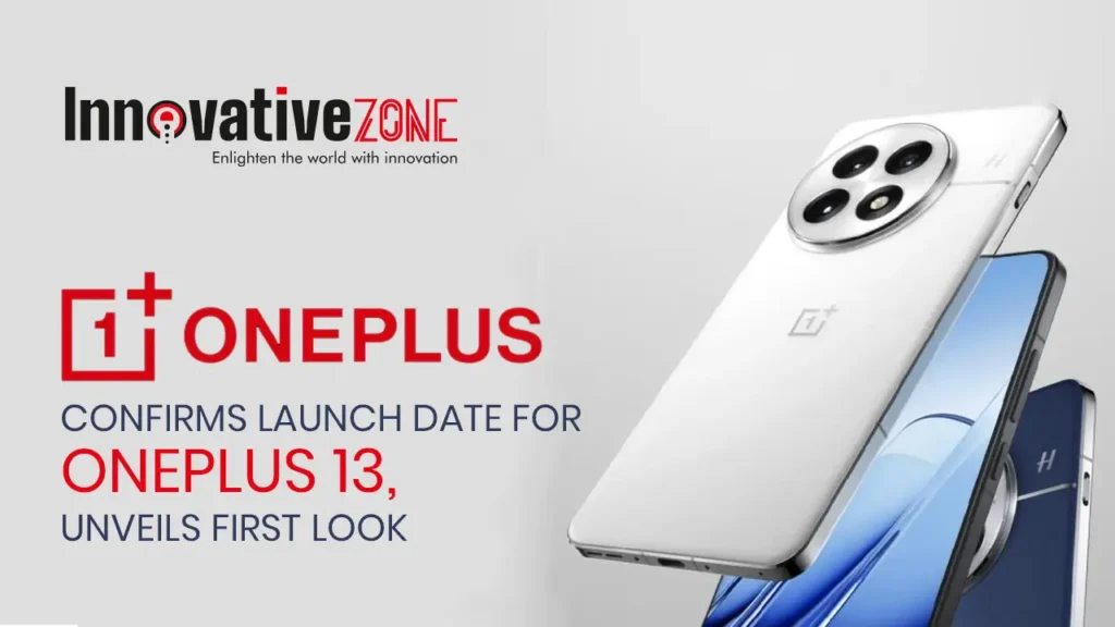 OnePlus Confirms Launch Date for OnePlus 13, Unveils First LookOnePlus Confirms Launch Date for OnePlus 13, Unveils First Look