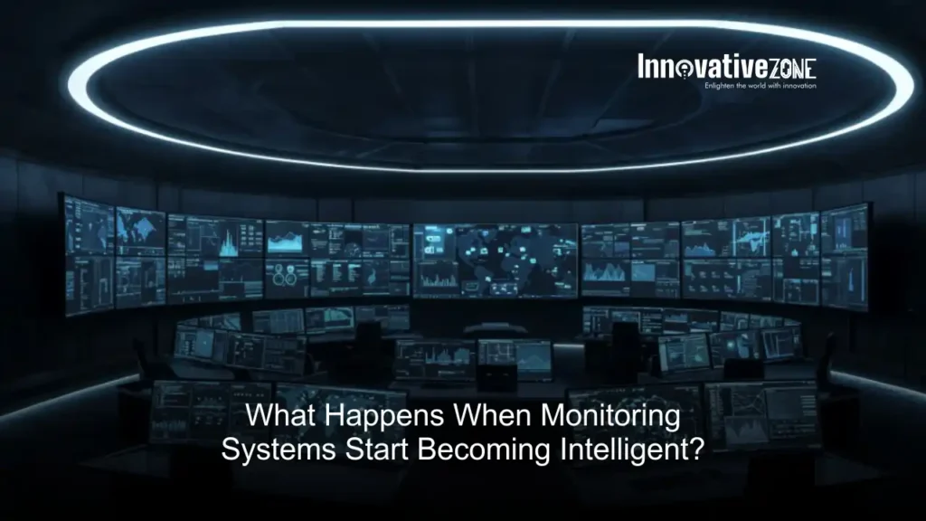 What Happens When Monitoring Systems Start Becoming Intelligent?