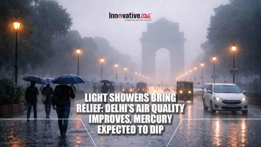 Light Showers Bring Relief: Delhi’s Air Quality Improves, Mercury Expected to Dip Light Showers Bring Relief: Delhi’s Air Quality Improves, Mercury Expected to Dip