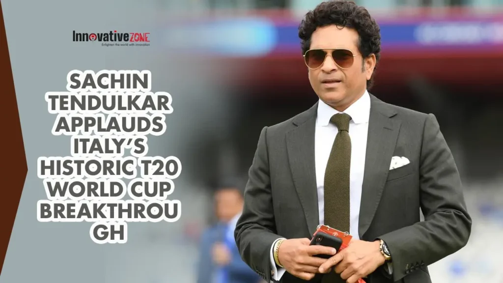 Sachin Tendulkar Applauds Italy’s Historic T20 World Cup Breakthrough