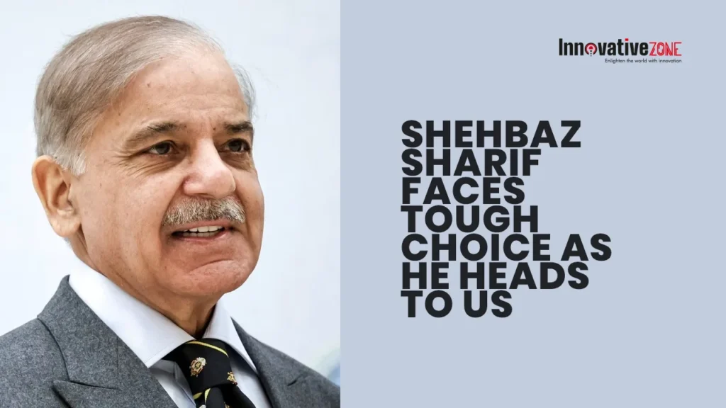 Shehbaz Sharif Faces Tough Choice as He Heads to US Shehbaz Sharif Faces Tough Choice as He Heads to US